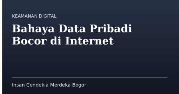 Bahaya Data Pribadi Bocor di Internet