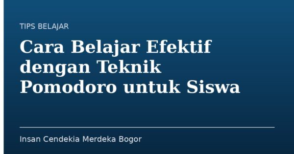 Cara Belajar Efektif dengan Teknik Pomodoro untuk Siswa