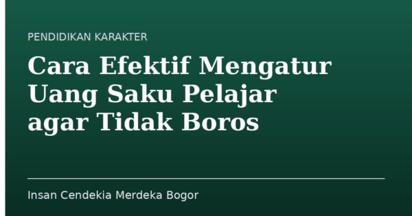 Cara Efektif Mengatur Uang Saku Pelajar agar Tidak Boros