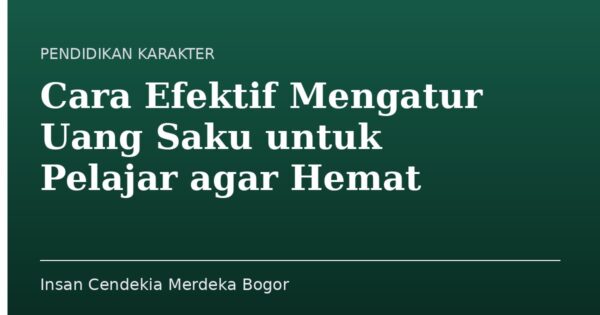 Cara Efektif Mengatur Uang Saku untuk Pelajar agar Hemat