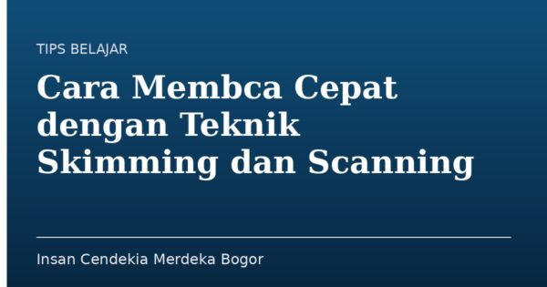 Cara Membaca Cepat dengan Teknik Skimming dan Scanning