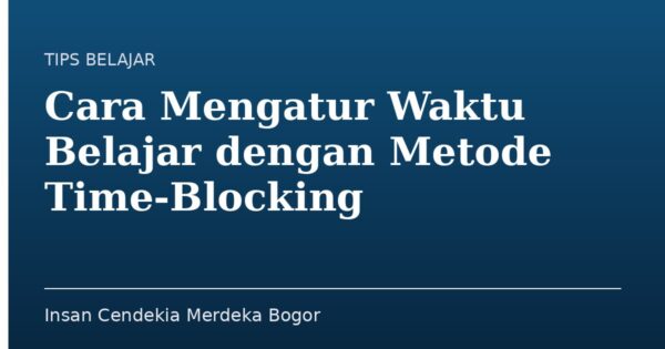 Cara Mengatur Waktu Belajar dengan Metode Time-Blocking