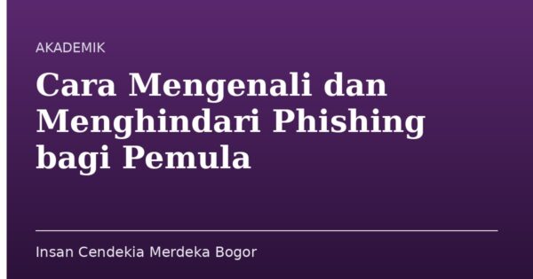Cara Mengenali dan Menghindari Phishing bagi Pemula
