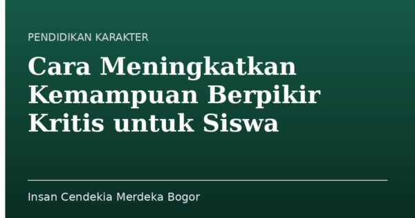 Cara Meningkatkan Kemampuan Berpikir Kritis untuk Siswa