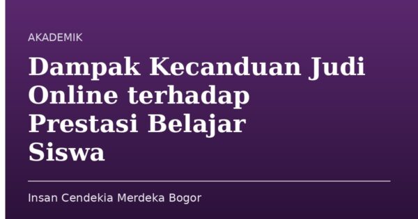Dampak Kecanduan Judi Online terhadap Prestasi Belajar Siswa