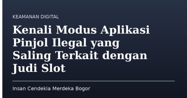 Kenali Modus Aplikasi Pinjol Ilegal yang Saling Terkait dengan Judi Slot