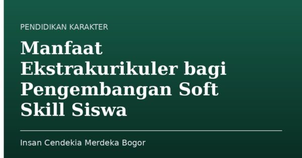 Manfaat Ekstrakurikuler bagi Pengembangan Soft Skill Siswa