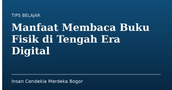 Manfaat Membaca Buku Fisik di Tengah Era Digital