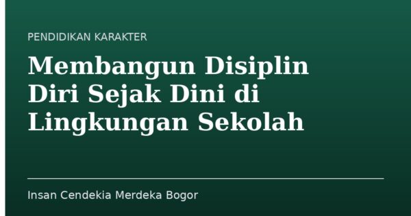 Membangun Disiplin Diri Sejak Dini di Lingkungan Sekolah