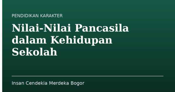 Nilai-Nilai Pancasila dalam Kehidupan Sekolah