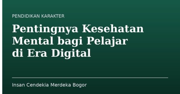 Pentingnya Kesehatan Mental bagi Pelajar di Era Digital