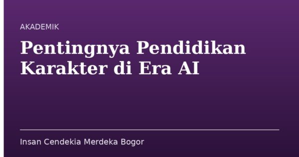 Pentingnya Pendidikan Karakter di Era AI