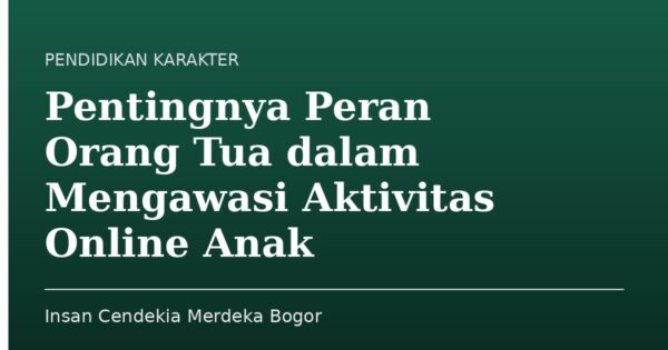 Pentingnya Peran Orang Tua dalam Mengawasi Aktivitas Online Anak