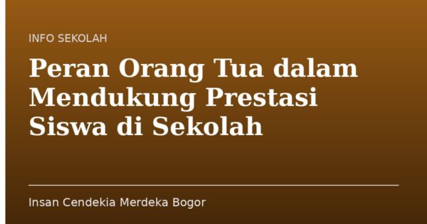 Peran Orang Tua dalam Mendukung Prestasi Siswa di Sekolah