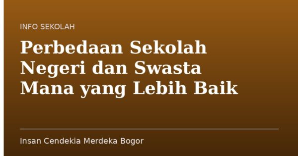 Perbedaan Sekolah Negeri dan Swasta Mana yang Lebih Baik