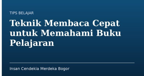 Teknik Membaca Cepat untuk Memahami Buku Pelajaran