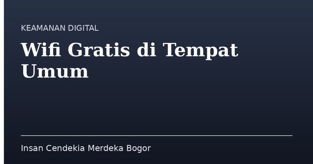 Wifi Gratis di Tempat Umum - Insan Cendekia Merdeka Bogor