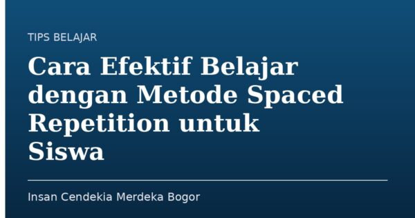 Cara Efektif Belajar dengan Metode Spaced Repetition untuk Siswa