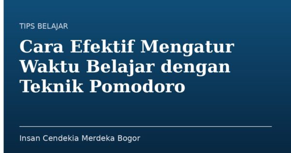 Cara Efektif Mengatur Waktu Belajar dengan Teknik Pomodoro