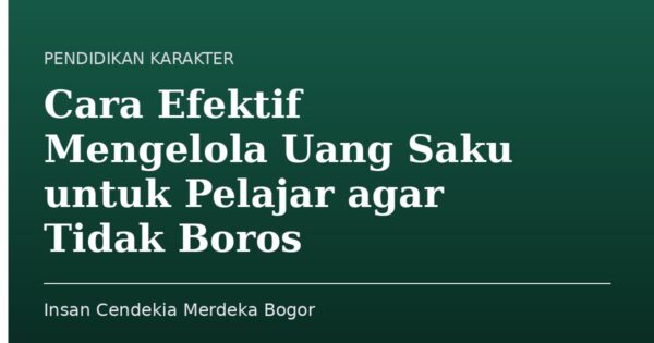 Cara Efektif Mengelola Uang Saku untuk Pelajar agar Tidak Boros