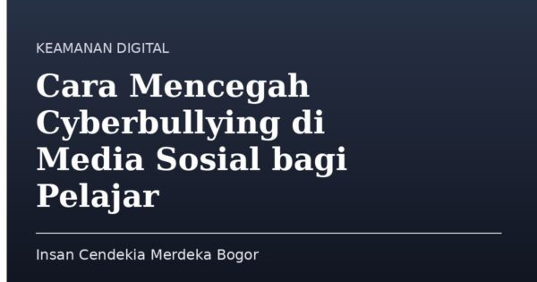 Cara Mencegah Cyberbullying di Media Sosial bagi Pelajar