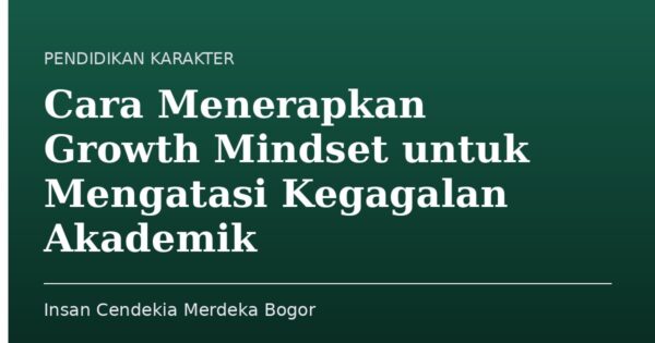 Cara Menerapkan Growth Mindset untuk Mengatasi Kegagalan Akademik