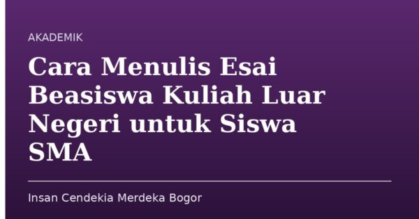 Cara Menulis Esai Beasiswa Kuliah Luar Negeri untuk Siswa SMA