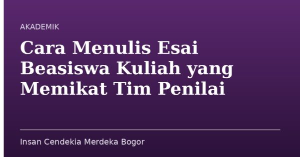 Cara Menulis Esai Beasiswa Kuliah yang Memikat Tim Penilai