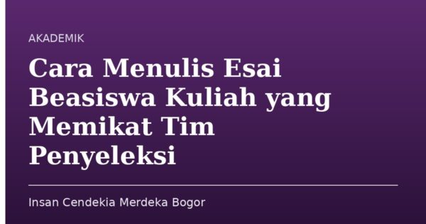 Cara Menulis Esai Beasiswa Kuliah yang Memikat Tim Penyeleksi