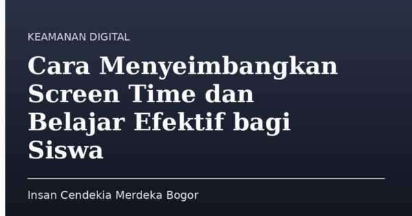 Cara Menyeimbangkan Screen Time dan Belajar Efektif bagi Siswa
