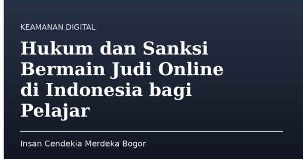 Hukum dan Sanksi Bermain Judi Online di Indonesia bagi Pelajar