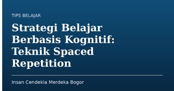 Strategi Belajar Berbasis Kognitif: Teknik Spaced Repetition