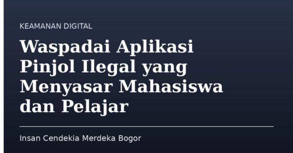 Waspadai Aplikasi Pinjol Ilegal yang Menyasar Mahasiswa dan Pelajar