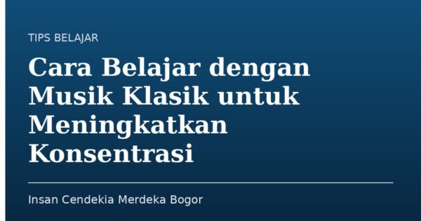 Cara Belajar dengan Musik Klasik untuk Meningkatkan Konsentrasi