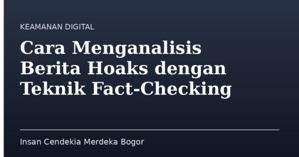 Cara Menganalisis Berita Hoaks dengan Teknik Fact-Checking