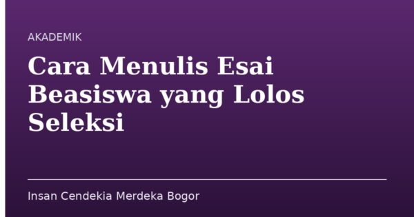 Cara Menulis Esai Beasiswa yang Lolos Seleksi