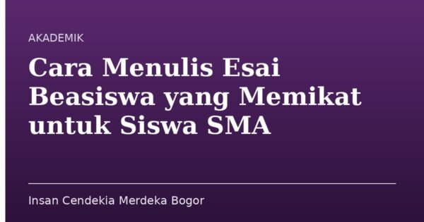 Cara Menulis Esai Beasiswa yang Memikat untuk Siswa SMA