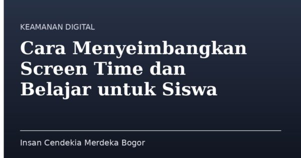 Cara Menyeimbangkan Screen Time dan Belajar untuk Siswa