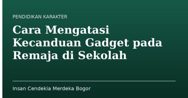 Cara Mengatasi Kecanduan Gadget pada Remaja di Sekolah